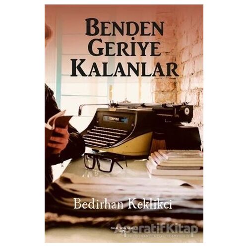 Benden Geriye Kalanlar - Bedirhan Keklikci - Sokak Kitapları Yayınları