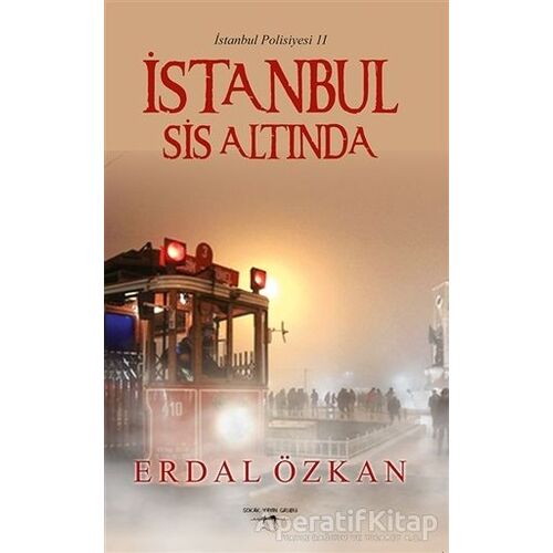 İstanbul Sis Altında - İstanbul Polisiyesi 2 - Erdal Özkan - Sokak Kitapları Yayınları