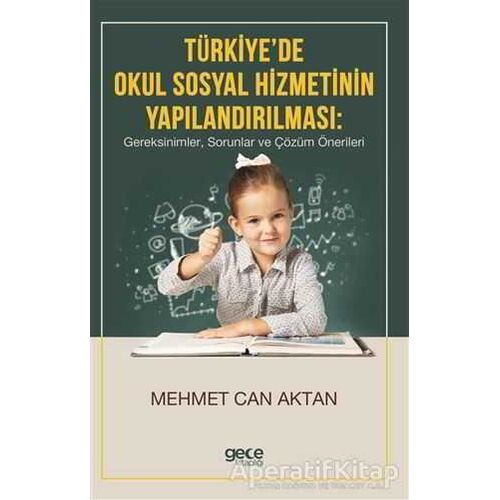 Türkiyede Okul Sosyal Hizmetinin Yapılandırılması - Mehmet Can Aktan - Gece Kitaplığı