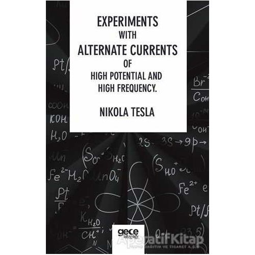 Experiments With Alternate Currents Of High Potential And High Frequency