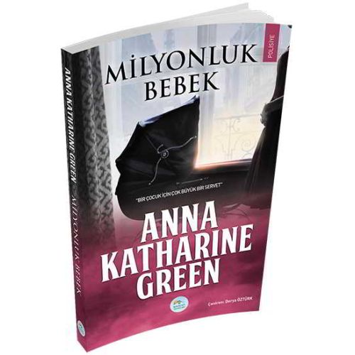 Milyonluk Bebek - Anna Katharine Green - Maviçatı Yayınları