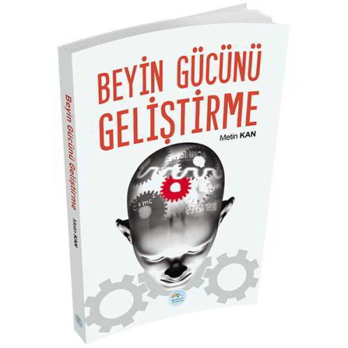 Beyin Gücünü Geliştirme - Metin Kan - Maviçatı Yayınları