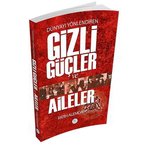 Dünyayı Yönlendiren Gizli Güçler ve Aileler - Maviçatı Yayınları