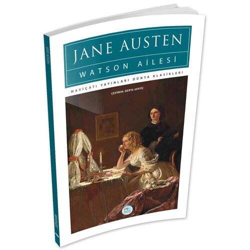 Watson Ailesi - Jane Austen - Maviçatı (Dünya Klasikleri)