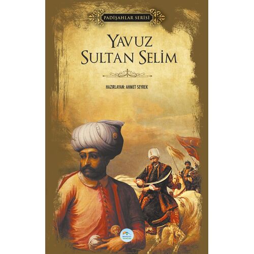 Yavuz Sultan Selim (Padişahlar Serisi) Maviçatı Yayınları