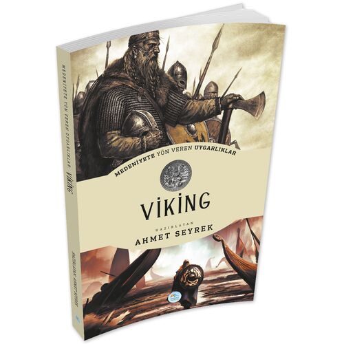 Viking - Medeniyete Yön Veren Uygarlıklar - Maviçatı Yayınları