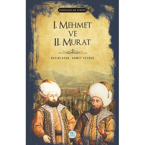 1.Mehmet ve 2.Murat (Padişahlar Serisi) Maviçatı Yayınları