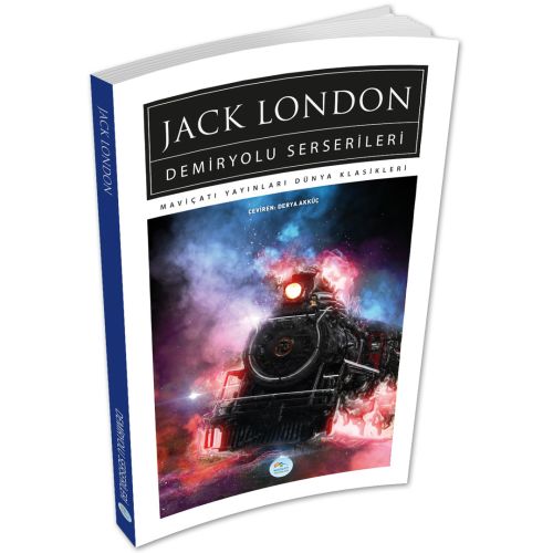 Demiryolu Serserileri - Jack London - Maviçatı (Dünya Klasikleri)