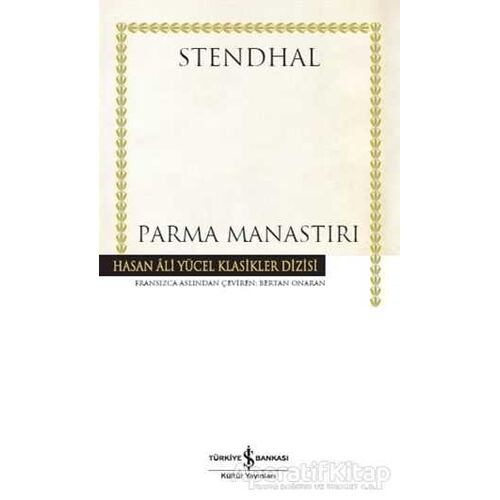 Parma Manastırı (Ciltli) - Marie-Henri Beyle Stendhal - İş Bankası Kültür Yayınları