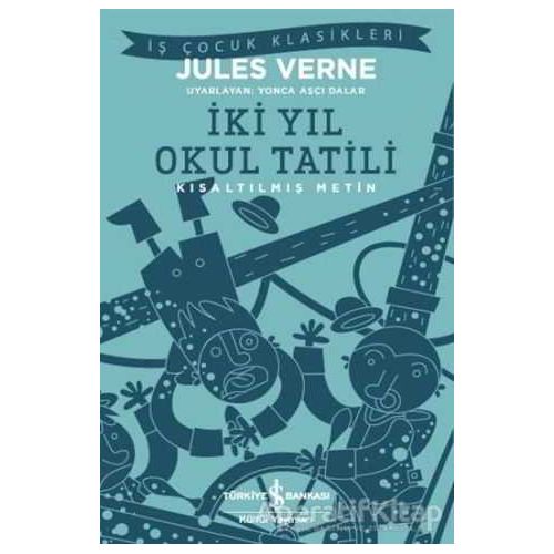 İki Yıl Okul Tatili - Jules Verne - İş Bankası Kültür Yayınları