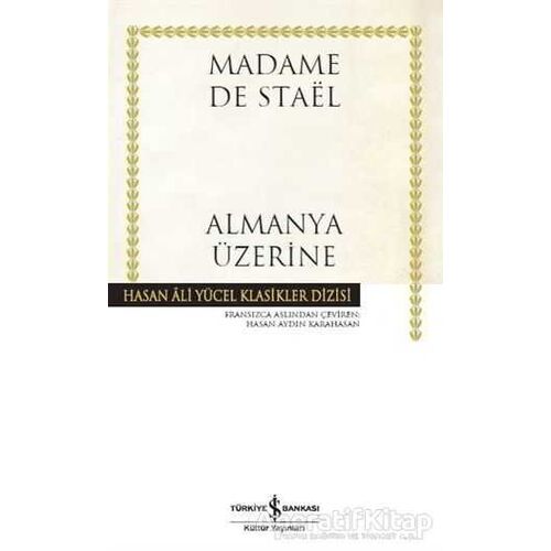 Almanya Üzerine - Madame De Stael - İş Bankası Kültür Yayınları