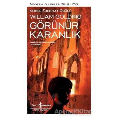 Görünür Karanlık - Sir William Gerald Golding - İş Bankası Kültür Yayınları