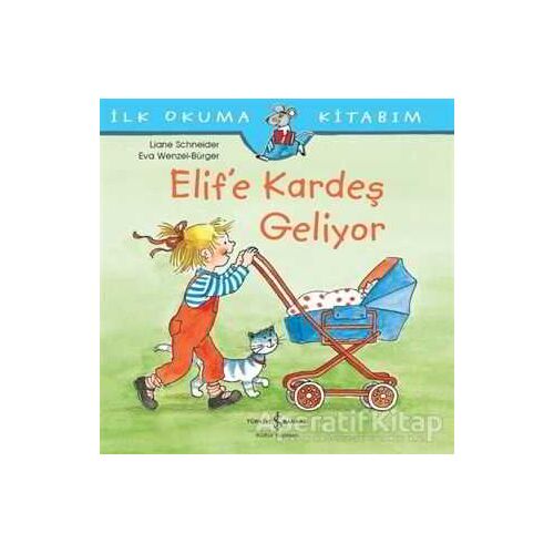 Elif’e Kardeş Geliyor - Liane Schneider - İş Bankası Kültür Yayınları