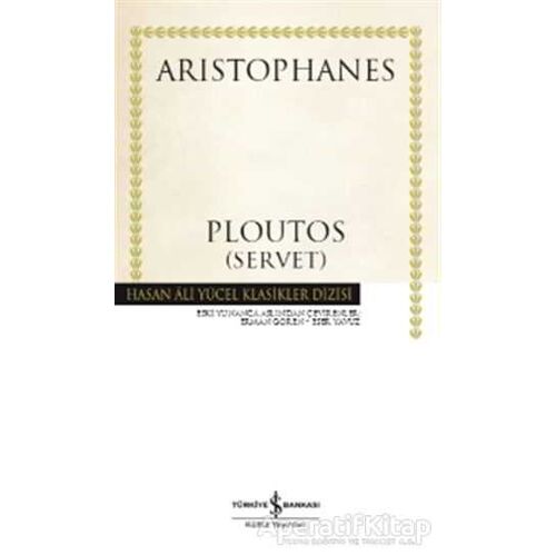 Ploutos (Servet) - Aristophanes - İş Bankası Kültür Yayınları