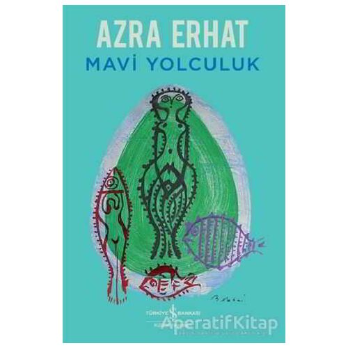 Mavi Yolculuk - Azra Erhat - İş Bankası Kültür Yayınları