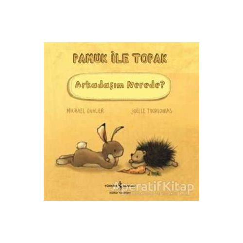 Arkadaşım Nerede? - Pamuk ile Topak - Michael Engler - İş Bankası Kültür Yayınları