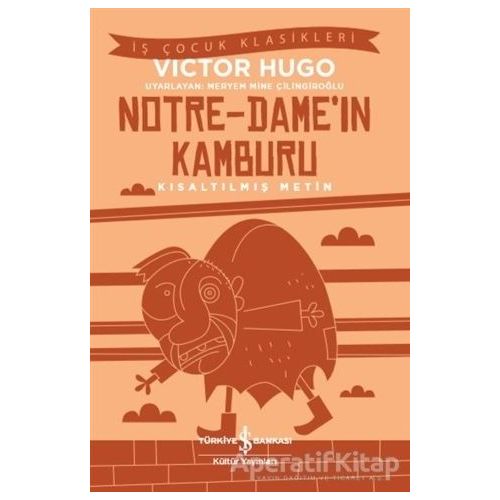 Notre-Dame’ın Kamburu (Kısaltılmış Metin) - Victor Hugo - İş Bankası Kültür Yayınları