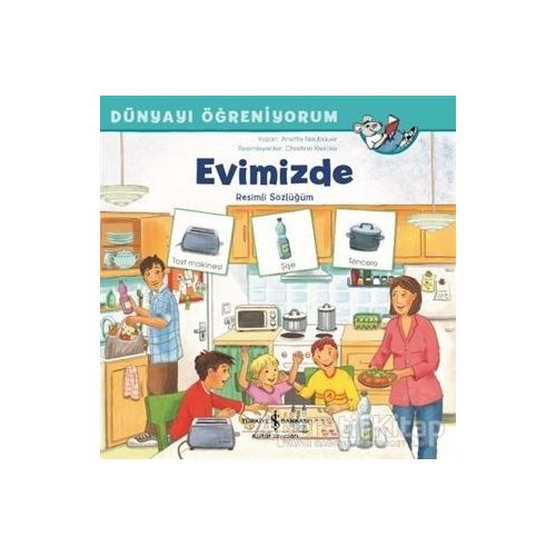 Evimizde - Dünyayı Öğreniyorum - Annette Neubauer - İş Bankası Kültür Yayınları