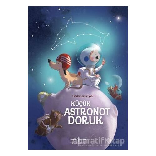 Küçük Astronot Doruk - Barbara Scholz - İş Bankası Kültür Yayınları