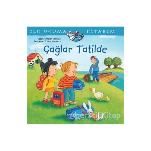 Çağlar Tatilde - İlk Okuma Kitabım - Christian Tielmann - İş Bankası Kültür Yayınları