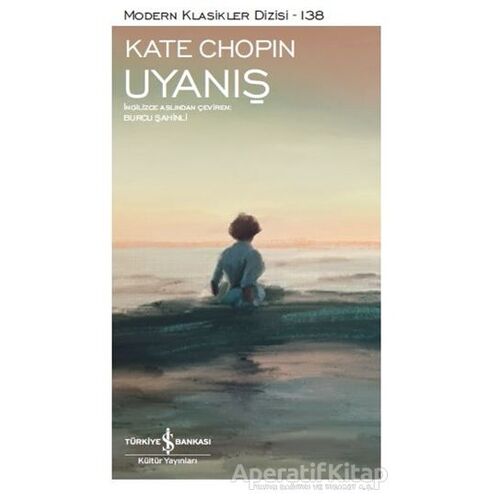 Uyanış - Kate Chopin - İş Bankası Kültür Yayınları