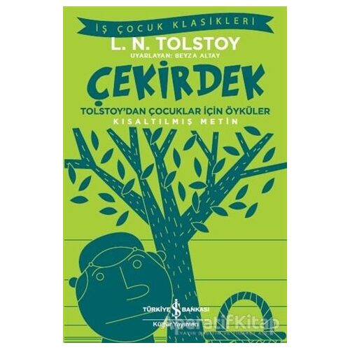 Çekirdek - Tolstoy’dan Çocuklar İçin Öyküler (Kısaltılmış Metin)