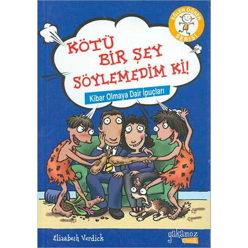 Kötü Bir Şey Söylemedim Ki! - Elizabeth Verdick - Yakamoz Yayınevi
