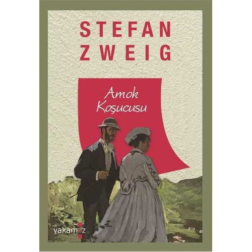 Amok Koşucusu - Stefan Zweig - Yakamoz Yayınevi