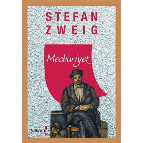 Mecburiyet - Stefan Zweig - Yakamoz Yayınevi