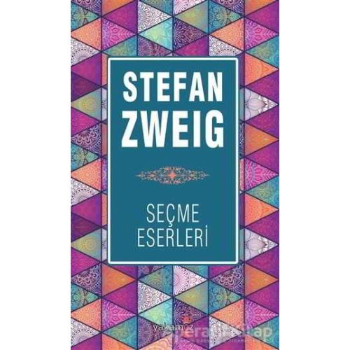 Stefan Zweig Seçme Eserleri - Stefan Zweig - Yakamoz Yayınevi