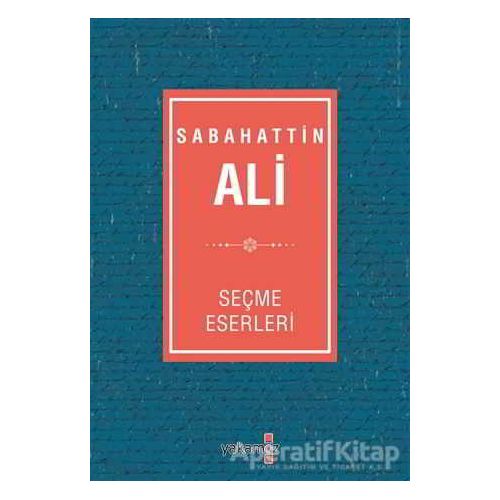 Sabahattin Ali Seçme Eserleri - Sabahattin Ali - Yakamoz Yayınevi