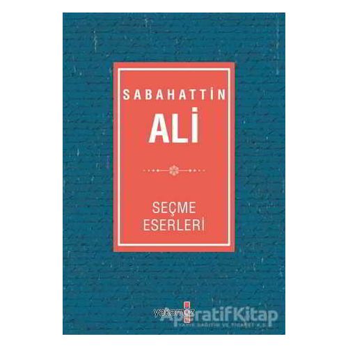 Sabahattin Ali Seçme Eserleri - Sabahattin Ali - Yakamoz Yayınevi