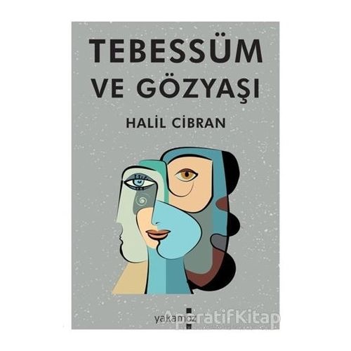 Tebessüm ve Gözyaşı - Halil Cibran - Yakamoz Yayınevi