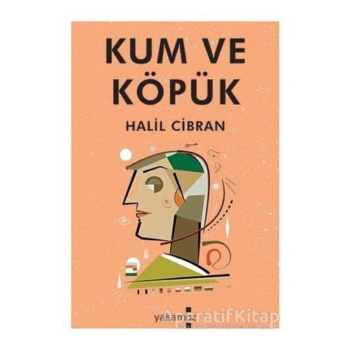 Kum ve Köpük - Halil Cibran - Yakamoz Yayınevi