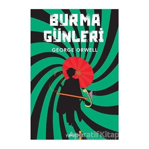 Burma Günleri - George Orwell - Yakamoz Yayınevi