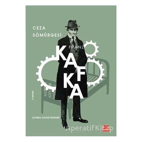 Ceza Sömürgesi - Franz Kafka - Kırmızı Kedi Yayınevi