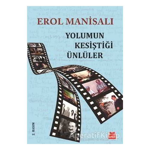 Yolumun Kesiştiği Ünlüler - Erol Manisalı - Kırmızı Kedi Yayınevi