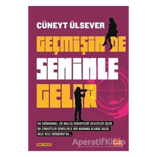 Geçmişin de Seninle Gelir - Cüneyt Ülsever - Kırmızı Kedi Yayınevi