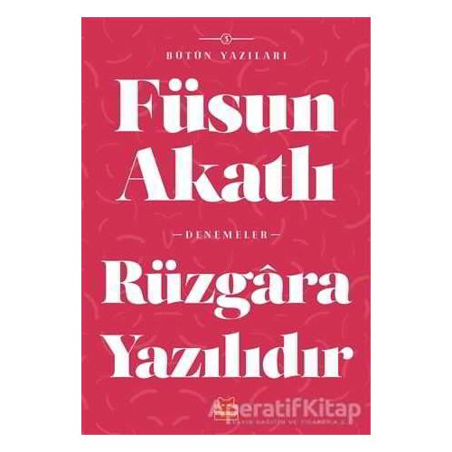 Rüzgara Yazılıdır - Füsun Akatlı - Kırmızı Kedi Yayınevi