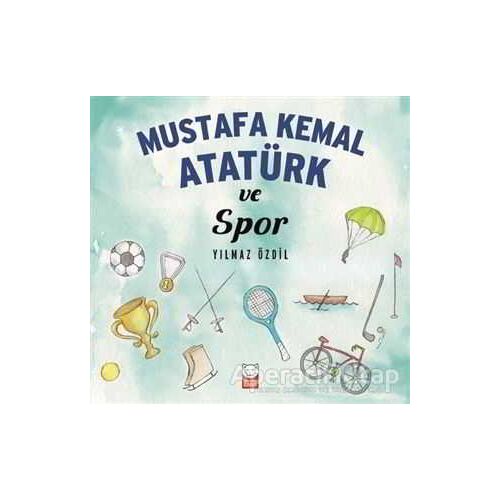 Mustafa Kemal Atatürk ve Spor - Yılmaz Özdil - Kırmızı Kedi Çocuk