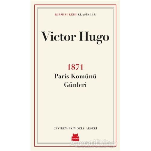 1871 Paris Komünü Günleri - Victor Hugo - Kırmızı Kedi Yayınevi