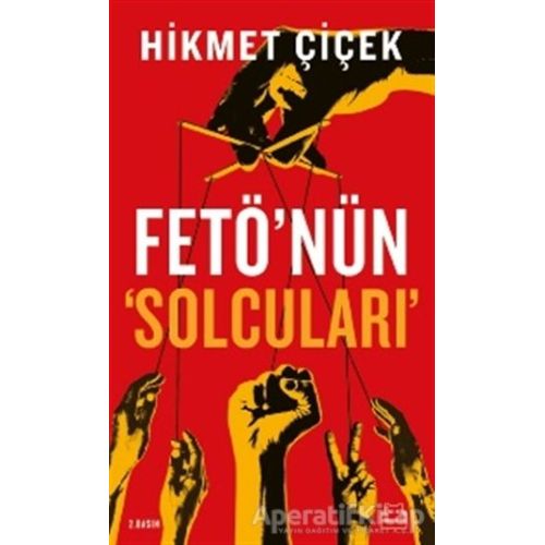 Fetönün Solcuları - Hikmet Çiçek - Kırmızı Kedi Yayınevi