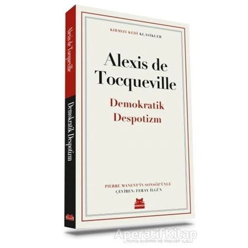 Demokratik Despotizm - Alexis de Tocqueville - Kırmızı Kedi Yayınevi