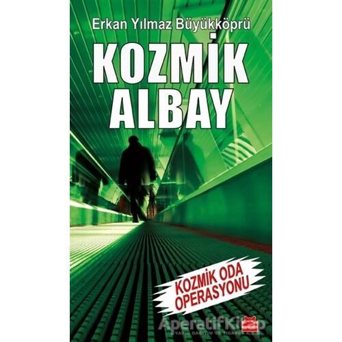 Kozmik Albay - Kozmik Oda Operasyonu - Erkan Yılmaz Büyükköprü - Kırmızı Kedi Yayınevi