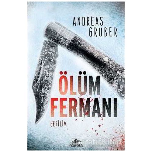 Ölüm Fermanı - Andreas Gruber - Pegasus Yayınları