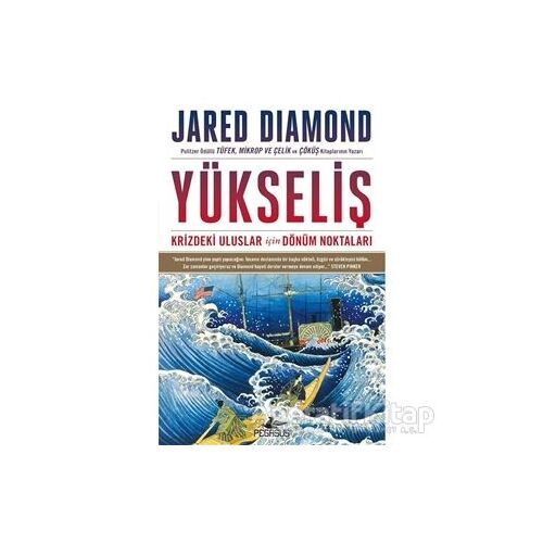 Yükseliş: Krizdeki Uluslar İçin Dönüm Noktaları - Jared Diamond - Pegasus Yayınları