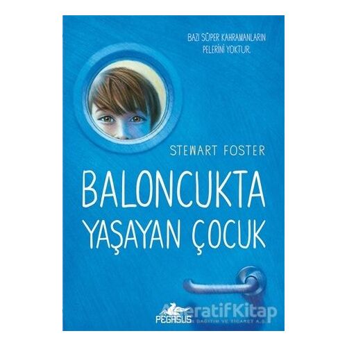 Baloncukta Yaşayan Çocuk - Stewart Foster - Pegasus Yayınları