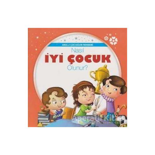Akıllı Çocuğun Rehberi-Nasıl İyi Çocuk Olunur? - Kolektif - Parıltı Yayınları