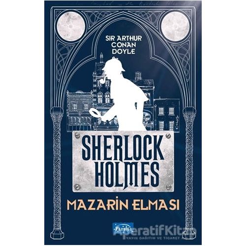 Mazarin Elması - Sherlock Holmes - Sir Arthur Conan Doyle - Parıltı Yayınları