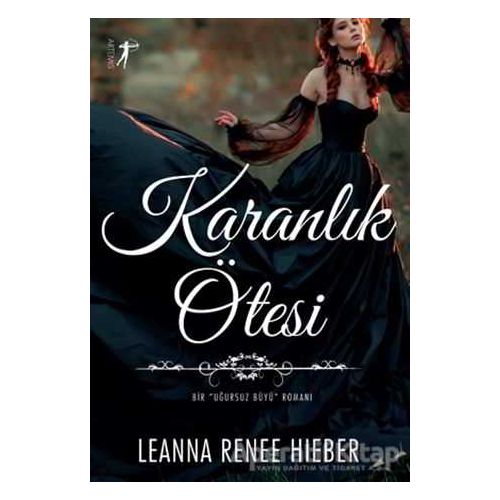 Karanlık Ötesi - Leanna Renee Hieber - Artemis Yayınları